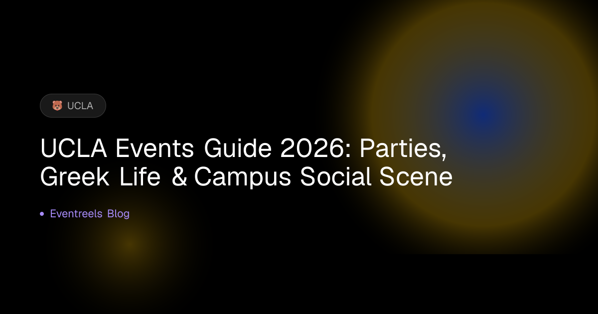 UCLA Events Guide 2026: Parties, Greek Life & Campus Social Scene ...